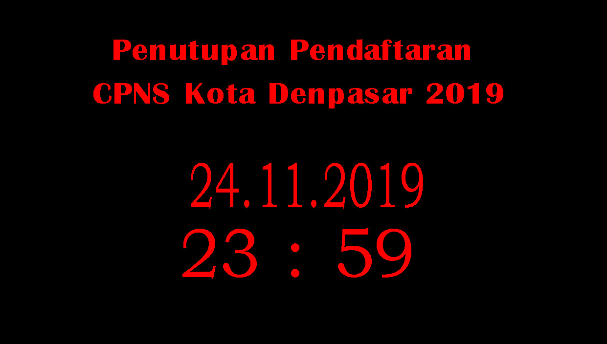 Pengumuman Jadwal Penutupan Pendaftaran CPNS Kota Denpasar Tahun 2019