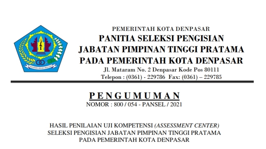 HASIL PENILAIAN UJI KOMPETENSI (ASSESSMENT CENTER) SELEKSI PENGISIAN JABATAN PIMPINAN TINGGI PRATAMA  PADA PEMERINTAH KOTA DENPASAR