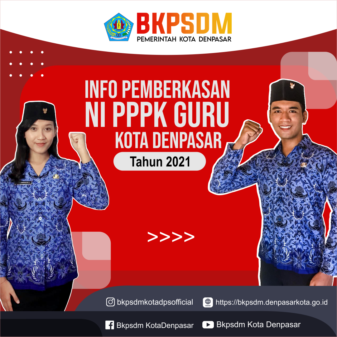 PEMBERKASAN PENETAPAN NOMOR INDUK PPPK (NI PPPK) GURU  DI LINGKUNGAN PEMERINTAH KOTA DENPASAR TAHUN 2021