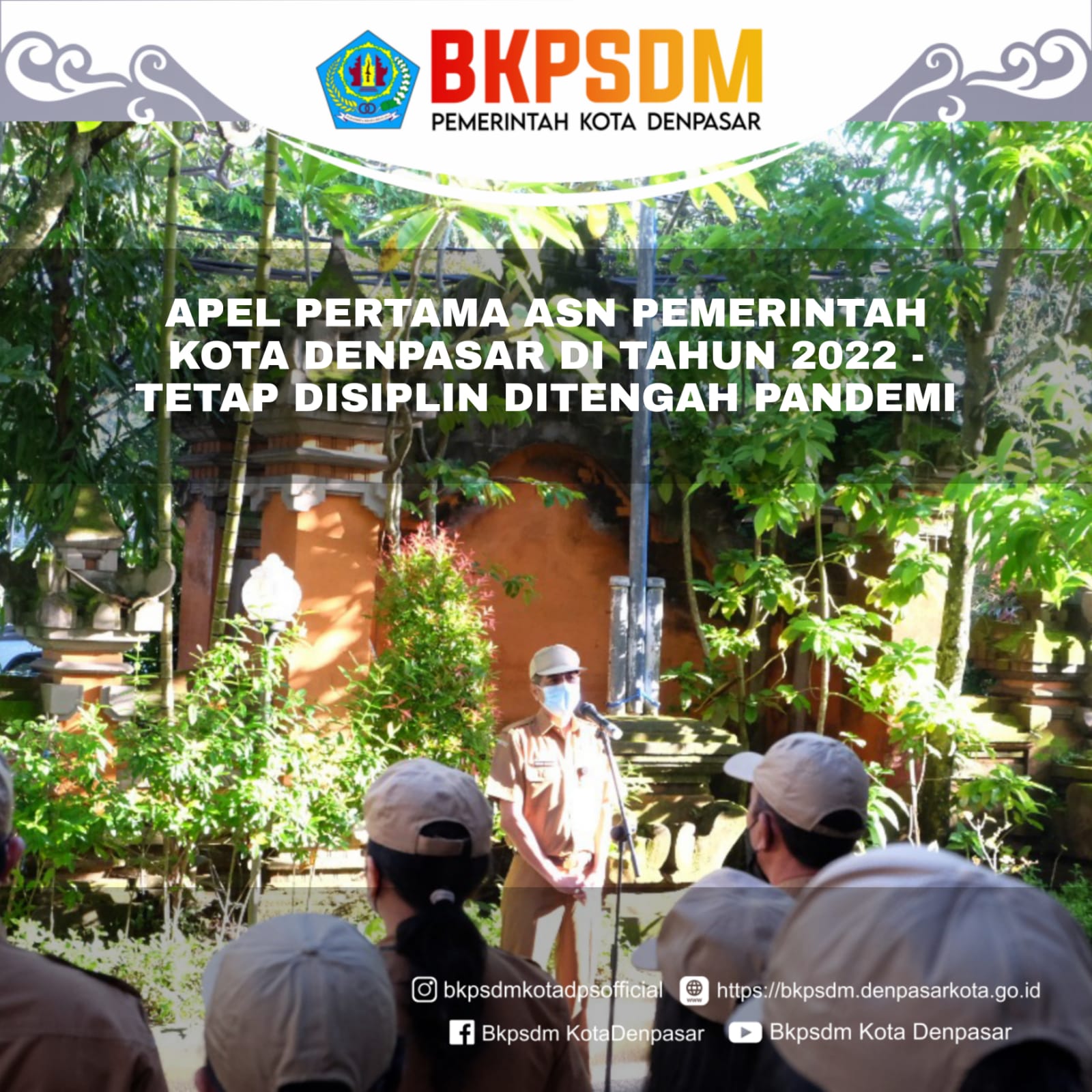 APEL PERTAMA ASN PEMERINTAH KOTA DENPASAR DI TAHUN 2022 - TETAP DISIPLIN DITENGAH PANDEMI